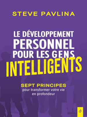 cover image of Le développement personnel pour les gens intelligents--Sept principes pour transformer votre vie en